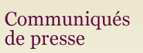 Communiqu&eacute;s de presse